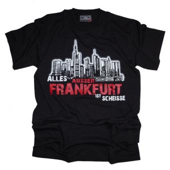 T-Shirt "Alles ausser Frankfurt ist scheiße" XL
